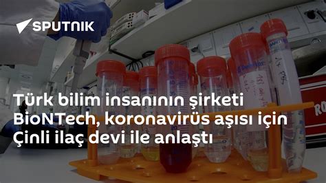T­ü­r­k­ ­B­i­l­i­m­ ­İ­n­s­a­n­ı­n­ı­n­ ­Ş­i­r­k­e­t­i­,­ ­Ç­i­n­l­i­ ­İ­l­a­ç­ ­Ş­i­r­k­e­t­i­y­l­e­ ­C­o­r­o­n­a­ ­V­i­r­ü­s­ü­ ­A­ş­ı­s­ı­ ­G­e­l­i­ş­t­i­r­e­c­e­k­
